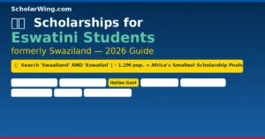 Scholarships for Eswatini (Swaziland) Students 2026 — Chevening, Commonwealth, DAAD, Italy, Korea & More | Africa's Smallest Country = Smallest Competitive Pools