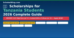 Scholarships for Tanzania Students 2026 — Ireland Fellows (July 26!), SCO Digi-Face (July 15!), Chevening, Commonwealth, DAAD, China, Korea & More