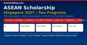 ASEAN Scholarship Singapore 2027 | TWO Programs: MOE Secondary (Age 14-17) + NUS Undergraduate (University)