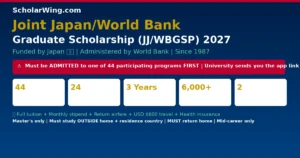 Joint Japan/World Bank Graduate Scholarship (JJ/WBGSP) 2027 | Funded by Japan, Administered by World Bank