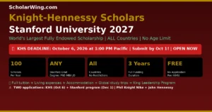 Knight-Hennessy Scholars 2027 | Stanford University, USA | World's Largest Fully Endowed Scholarship | Up to 100 Scholars