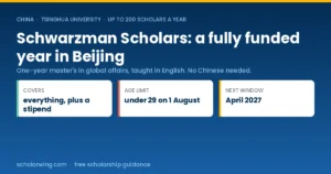 Schwarzman Scholars fully funded one-year master's at Tsinghua University, next application window April 2027